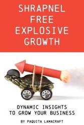Shrapnel Free Explosive Growth - Ann Lamacraft