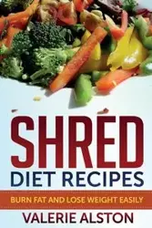 Shred Diet Recipes - Valerie Alston