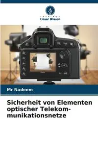 Sicherheit von Elementen optischer Telekom-munikationsnetze - Nadeem Mr