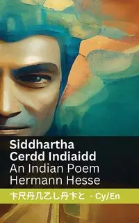 Siddhartha  - Cerdd Indiaidd / An Indian Poem - Hesse Hermann