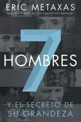 Siete Hombres - Eric Metaxas