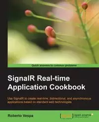 Signalr Real-Time Application Cookbook - Roberto Vespa