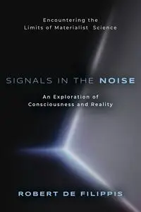 Signals in the Noise - Robert De Filippis