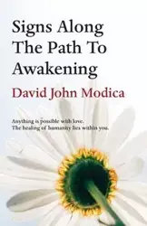 Signs Along The Path To Awakening - David John Modica