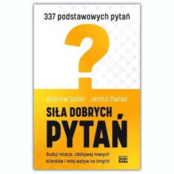 Siła dobrych pytań - Andrew Sobel, Jerold Panas