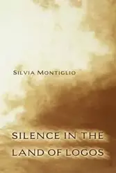 Silence in the Land of Logos - Silvia Montiglio