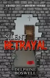 Silent Betrayal - Delphine Boswell