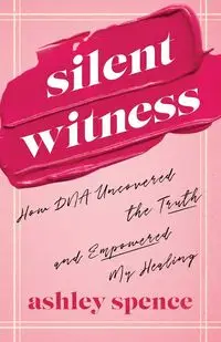 Silent Witness - Ashley Spence