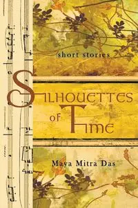 Silhouettes of Time - Maya Das Mitra