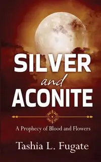 Silver and Aconite - Tashia L. Fugate