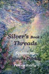 Silver's Threads Book 1 - Penny Reilly