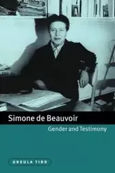 Simone de Beauvoir, Gender and Testimony - Ursula Tidd