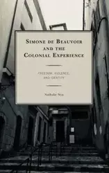 Simone de Beauvoir and the Colonial Experience - Nathalie Nya