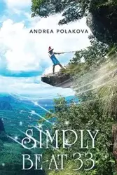 Simply Be At 33 - Andrea Polakova
