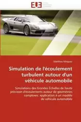 Simulation de l''écoulement turbulent autour d''un véhicule automobile - MINGUEZ-M