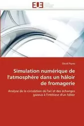 Simulation numérique de l''atmosphère dans un hâloir de fromagerie - PEYNE-D