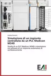 Simulazione di un impianto controllato da un PLC Modicon M340 - Andrea Ferrarini