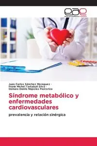 Síndrome metabólico y enfermedades cardiovasculares - Juan Carlos Sánchez Moraguez