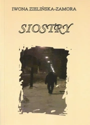 Siostry - IWONA ZIELIŃSKA-ZAMORA