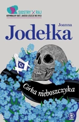 Siostry Raj T.1 Córka nieboszczyka - Joanna Jodełka