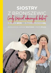 Siostry z Broniszewic. Czuły Kościół odważnych.. - Piotr Żyłka, s. Eliza Myk, Łukasz Wojtusik, s. Ty