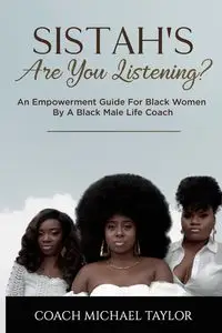 Sistah's Are You Listening? - Taylor Michael Coach