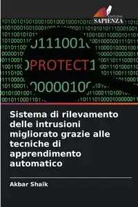 Sistema di rilevamento delle intrusioni migliorato grazie alle tecniche di apprendimento automatico - Shaik Akbar