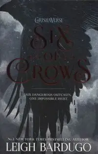 Six of Crows - Leigh Bardugo