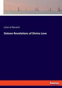 Sixteen Revelations of Divine Love - Julian of Norwich