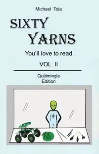 Sixty Yarns  Vol II  Quijimingle Edition - Michael Toia