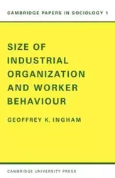 Size of Industrial Organisation and Worker Behaviour - Ingham