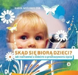 Skąd się biorą dzieci - Karol Meissner