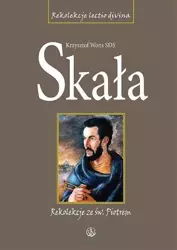 Skała. Rekolekcje lectio divina ze św. Piotrem Tw - ks. Krzysztof Wons SDS