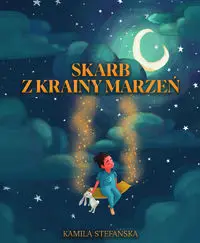 Skarb Z Krainy Marzeń - Kamila Stefańska