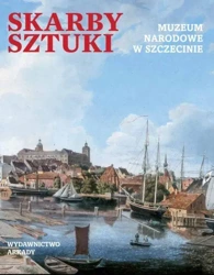 Skarby sztuki. Muzeum Narodowe w Szczecinie - praca zbiorowa