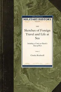 Sketches of Foreign Travel and Life at Sea - Charles Rockwell Rockwell