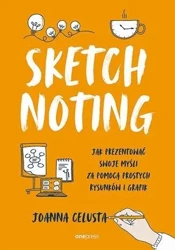 Sketchnoting. Jak prezentować swoje myśli.. - Joanna Celusta