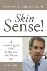 Skin Sense! - Stephen M. Schleicher MD