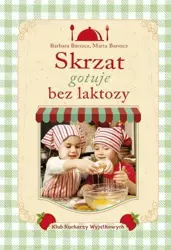 Skrzat gotuje bez laktozy - Barbara Barszcz, Marta Barszcz