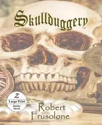 Skullduggery - Robert Frusolone