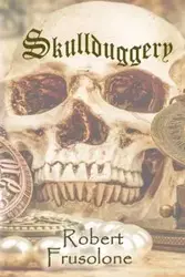 Skullduggery - Robert Frusolone