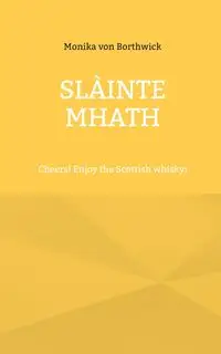 Slàinte mhath - von Monika Borthwick