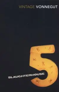 Slaughterhouse 5 - Kurt Vonnegut