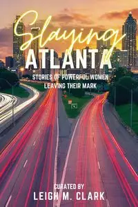 Slaying Atlanta - Clark Leigh M.