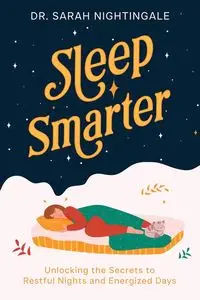 Sleep Smarter - Sarah Nightingale Dr.