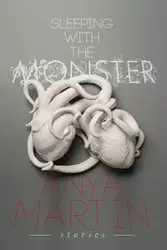 Sleeping With the Monster - Martin Anya