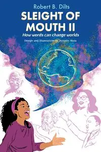 Sleight of Mouth Volume II - Robert Brian Dilts