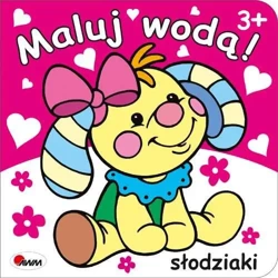 Słodziaki. Maluj wodą! - Opracowanie zbiorowe