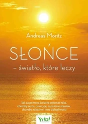 Słońce - światło, które leczy - Andreas Moritz