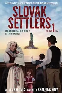 Slovak Settlers Volume 1 of 2 - Palovic Zuzana